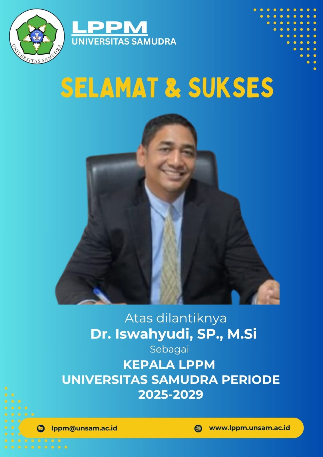 Selamat dan Sukses atas dilantiknya Dr. Iswahyudi, S.P., M.Si. sebagai Kepala LPPM Universitas Samudra Periode 2025-2029